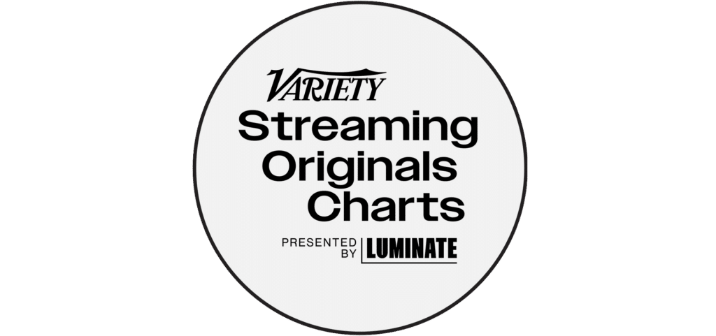 Variety Streaming Originals Charts Presented by Luminate