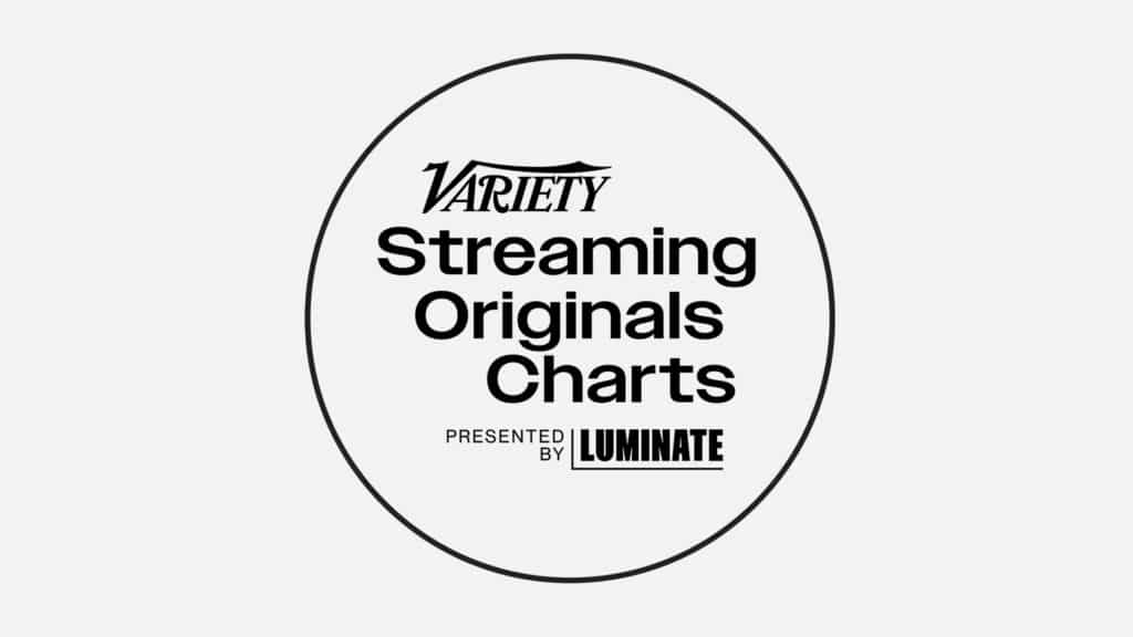 Variety Streaming Originals Charts Presented by Luminate
